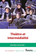 J.-M. Larrue (dir.), Théâtre et intermédialité