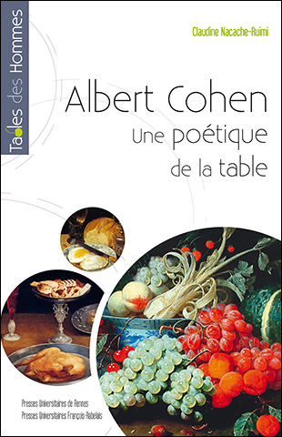 C. Nacache-Ruimi, Albert Cohen - Une poétique de la table
