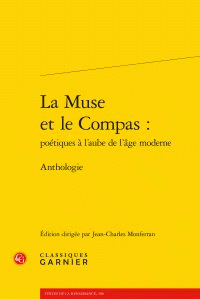 La Muse et le Compas : poétiques à l'aube de l'âge moderne. Anthologie