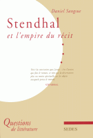 D. Sangsue, Stendhal et l'empire du récit.