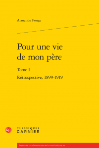 A. Ponge, Pour une vie de mon père (t. I)