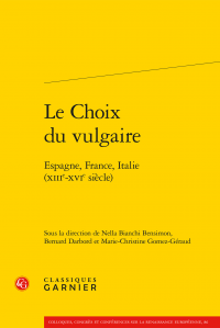 N. Bianchi Bensimon, B. Darbord, M.-C. Gomez-Géraud (dir.), Le Choix du vulgaire - Espagne, France, Italie (XIIIe-XVIe siècle)