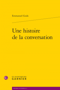 E. Godo, Une histoire de la conversation (éd. revue et augmentée)