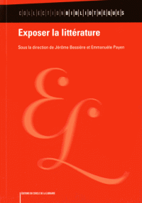 J. Bessière, E. Payen, Exposer la littérature