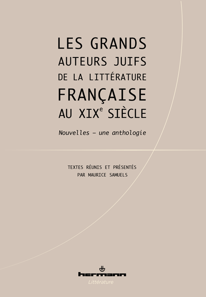 M. Samuels (dir.), Les grands auteurs juifs de la littérature française au XIXe siècle