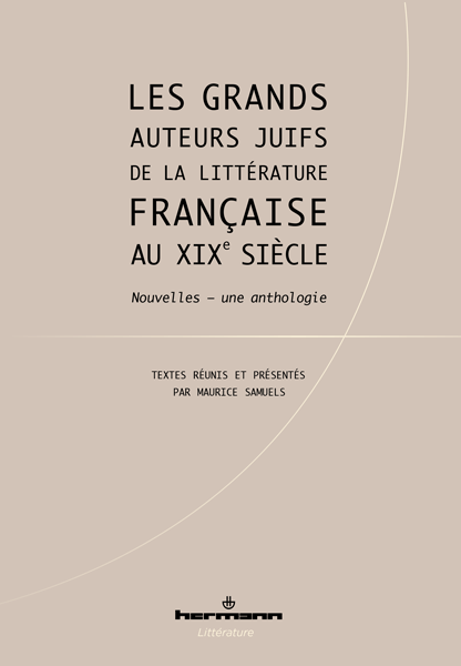 M. Samuels (dir.), Les grands auteurs juifs de la littérature française au XIXe siècle 