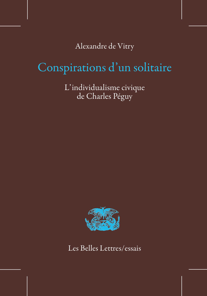 A. de Vitry, Conspirations d'un solitaire. L'individualisme civique de Charles Péguy