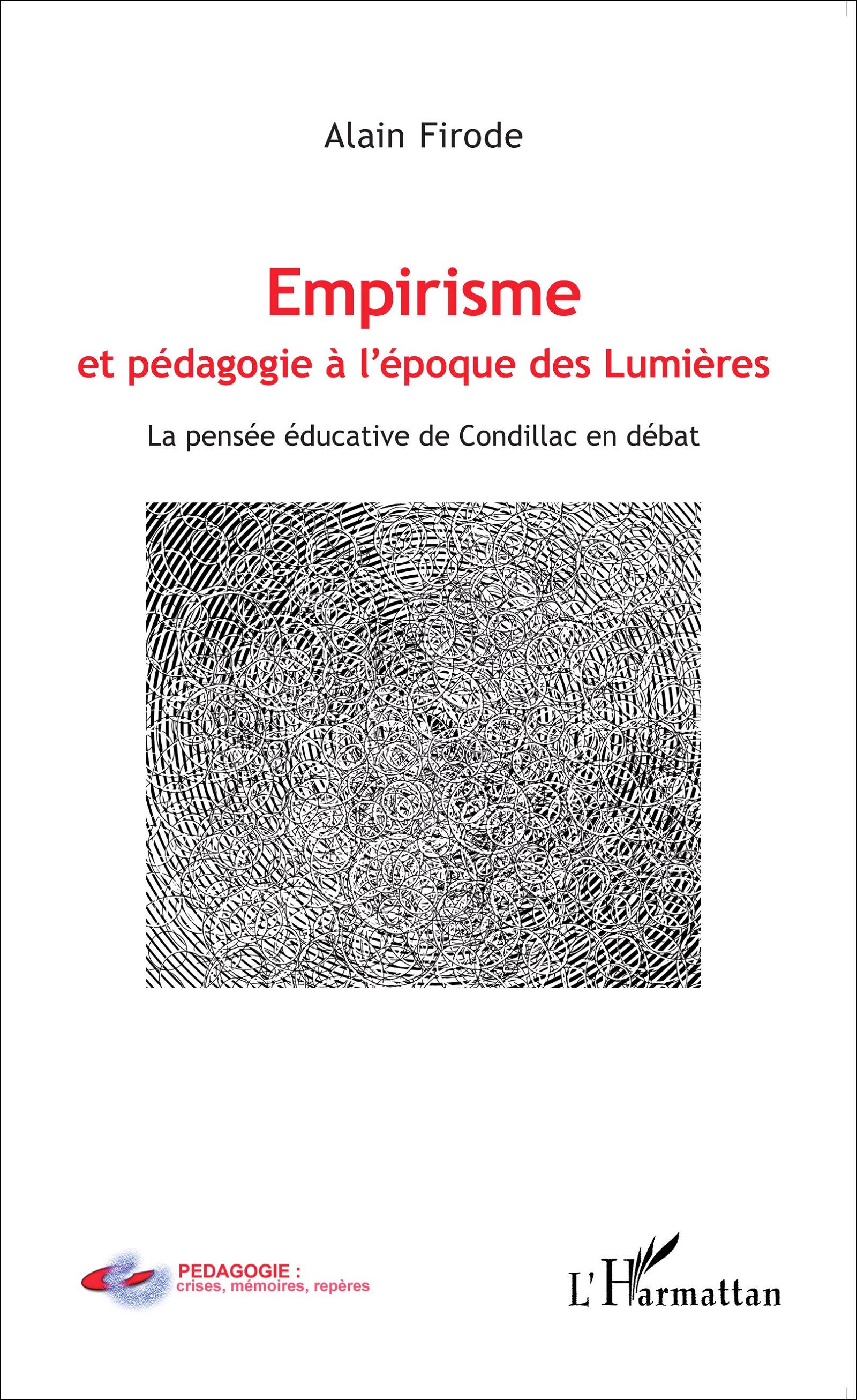 A. Firode, Empirisme et pédagogie à l'époque de Lumières - La Pensée éducative de Condillac en débat