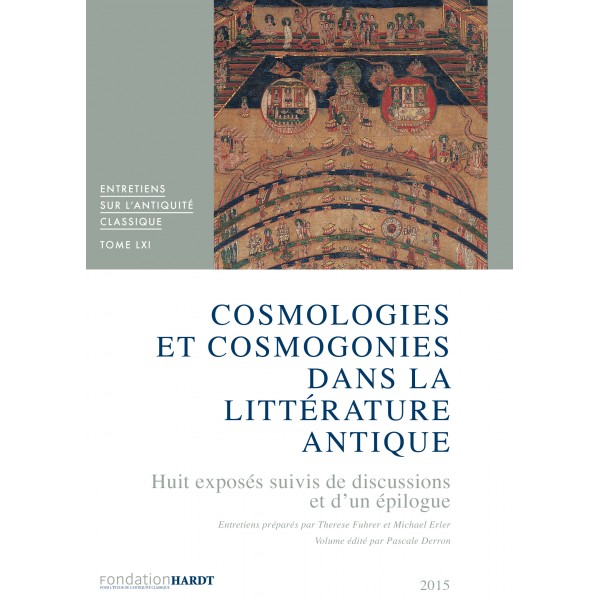 M. Erler, Th. Fuhrer, P. Derron (éds), Cosmologies et cosmogonies dans la littérature antique