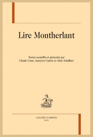 C. Coste, J. Guérin, A. Schaffner, éd., Lire Montherlant