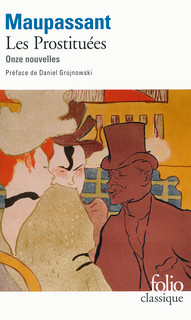 Maupassant, Les prostituées (éd. D. Grojnowski, Folio)