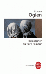 R. Ogien, Philosopher ou faire l'amour