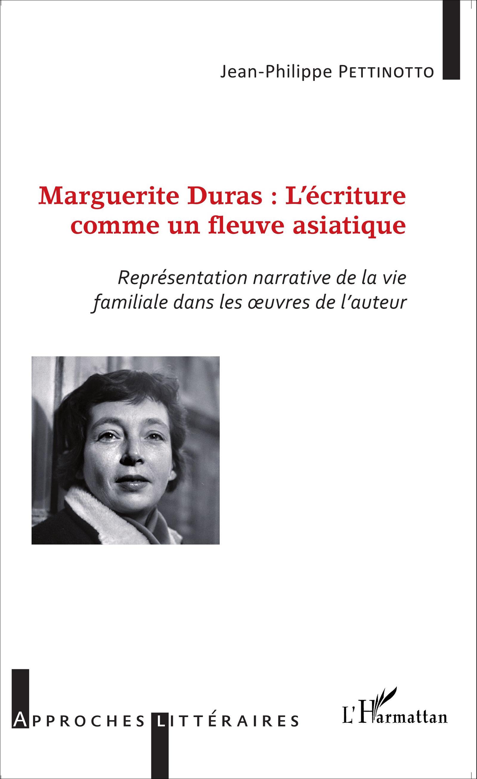 J.-Ph. Pettinotto, Marguerite Duras : l'écriture comme un fleuve asiatique