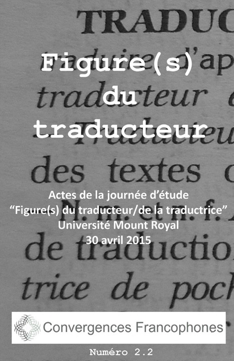 Convergences francophones, n°2 (2015/2): Actes de la journée d'étude «Figure(s) du traducteur/de la traductrice»