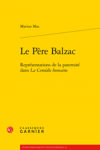 M. Mas, Le Père Balzac. Représentations de la paternité dans La Comédie humaine