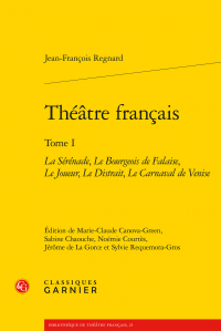 J.-Fr. Regnard, Théâtre français, t. I (éd. S. Chaouche)