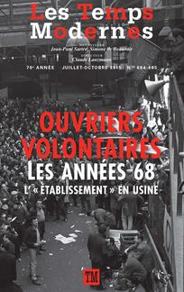 Les Temps Modernes n° 684 : Ouvriers volontaires, les années 68 : l'«établissement» en usine