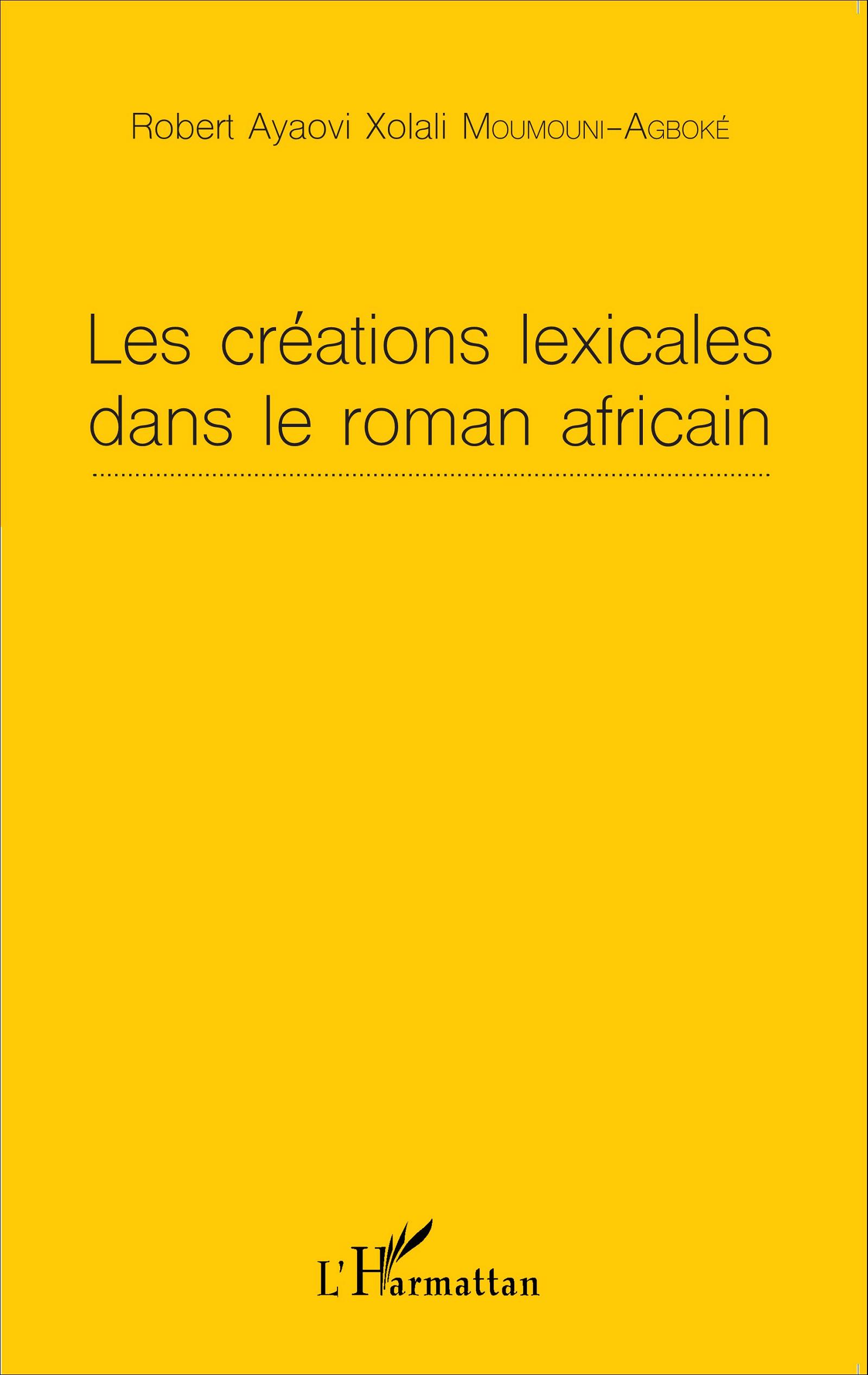 R. Ayaovi Xolali Moumouni-Agboké, Les Créations lexicales dans le roman africain