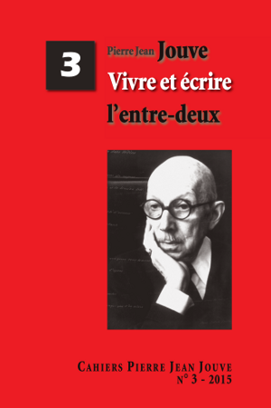 D. Catoen (dir.), Cahiers Pierre Jean Jouve n°3 : Pierre Jean Jouve - Vivre et écrire l'entre-deux