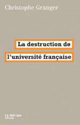 Ch. Granger, La Destruction de l'université française