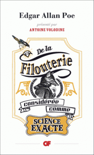 E. A. Poe, De la filouterie considérée comme science exacte (éd. A. Volodine, GF-Flammarion)