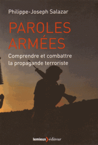 Ph.-J. Salazar, Paroles armées. Comprendre et combattre la propagande terroriste