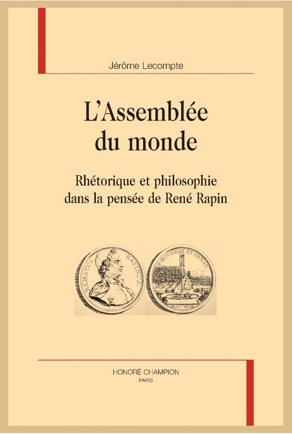 J. Lecompte, L’Assemblée du monde. Rhétorique et philosophie dans la pensée de René Rapin