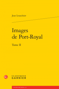 J. Lesaulnier, Images de Port-Royal (tome 2)