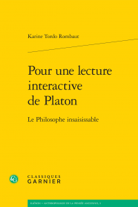 K. Tordo Rombaut, Pour une lecture interactive de Platon. Le Philosophe insaisissable