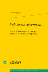 Ch. Jaquet, Sub specie æternitatis. Étude des concepts de temps, durée et éternité chez Spinoza