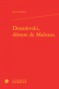 S. Howlett, Dostoïevski, démon de Malraux