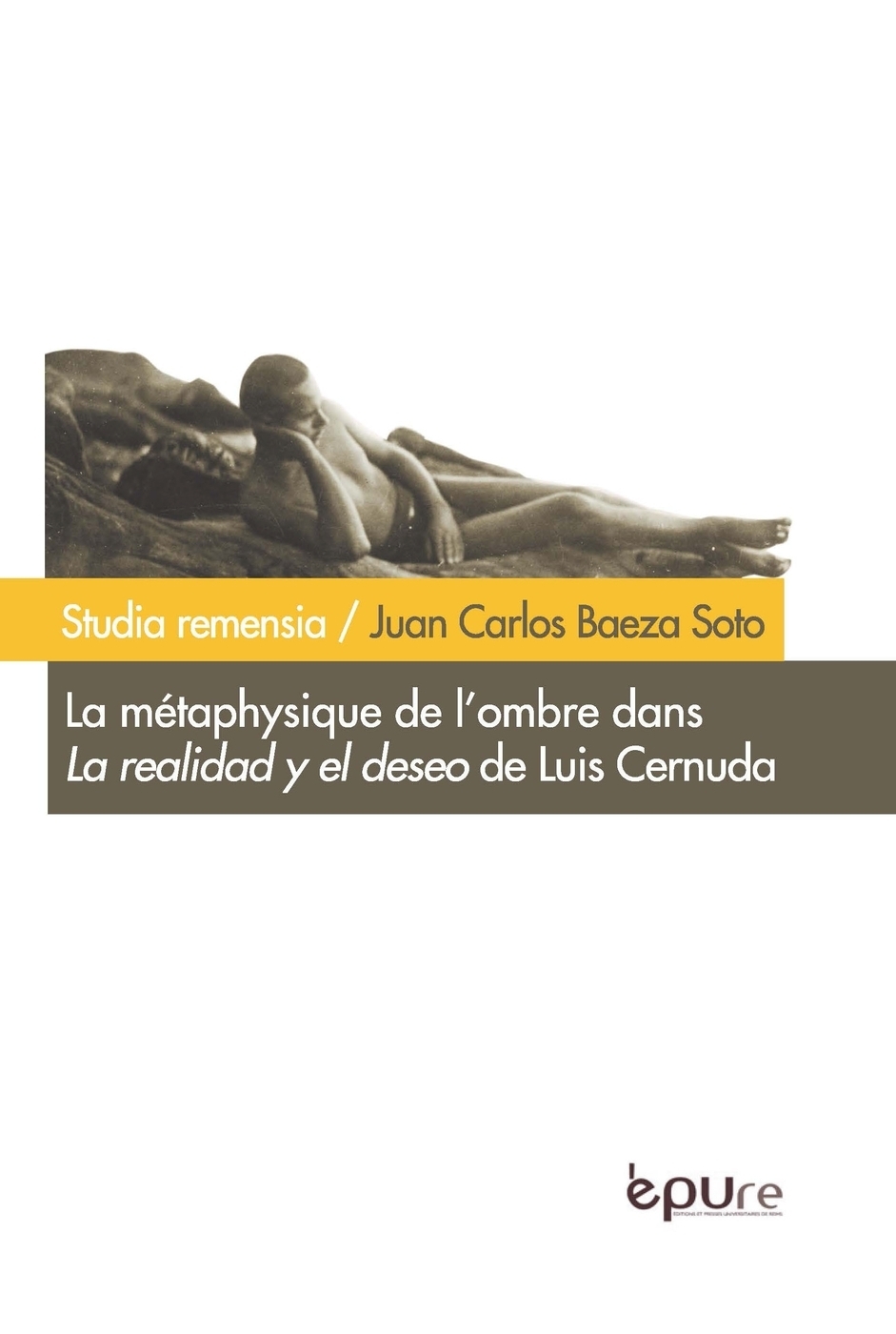 J. C. Baeza Soto, La métaphysique de l'ombre dans La realidad y el deseo de Luis Cernuda