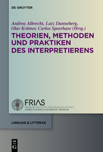 A. Albrecht, L. Danneberg, O. Krämer & C. Spoerhase (éds), Theorien, Methoden und Praktiken des Interpretierens
