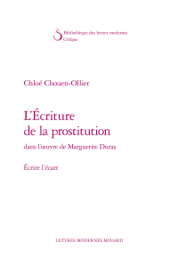 Ch. Chouen-Ollier, L'Écriture de la prostitution dans l'œuvre de Marguerite Duras - Écrire l'écart