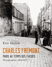 E. Hazan, Charles Frémont. Paris au temps des fiacres - Photographies, 1885-1914
