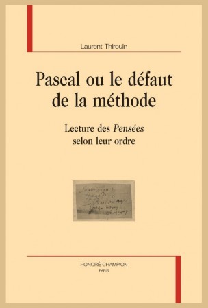 L. Thirouin, Pascal : le défaut de la méthode. Lecture des Pensées selon leur ordre