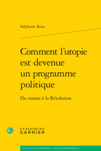 S. Roza, Comment l'utopie est devenue un programme politique. Du roman à la Révolution