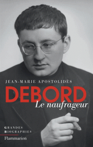 J.-M. Apostolidès, Debord. Le naufrageur