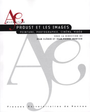 J. Cléder, J.-P. Montier (dir.), Proust et les images. Peinture, photographie, cinéma, vidéo