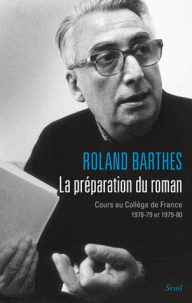 R. Barthes, La Préparation du roman (transcription des enregistrements)