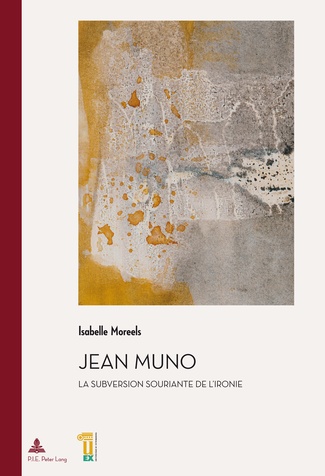 I. Moreels, Jean Muno. La subversion souriante de l’ironie