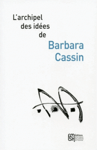 B. Cassin, L'archipel des idées de Barbara Cassin