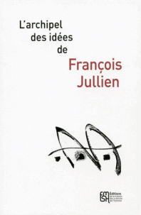 F. Jullien, L'archipel des idées de François Jullien