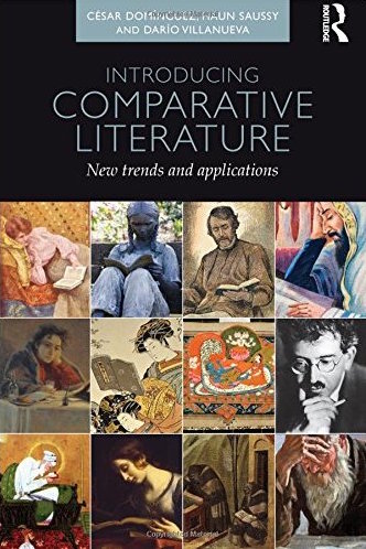 C. Dominguez, D. Villanueva & H. Saussy, Introducing Comparative Literature. New Trends and Applications