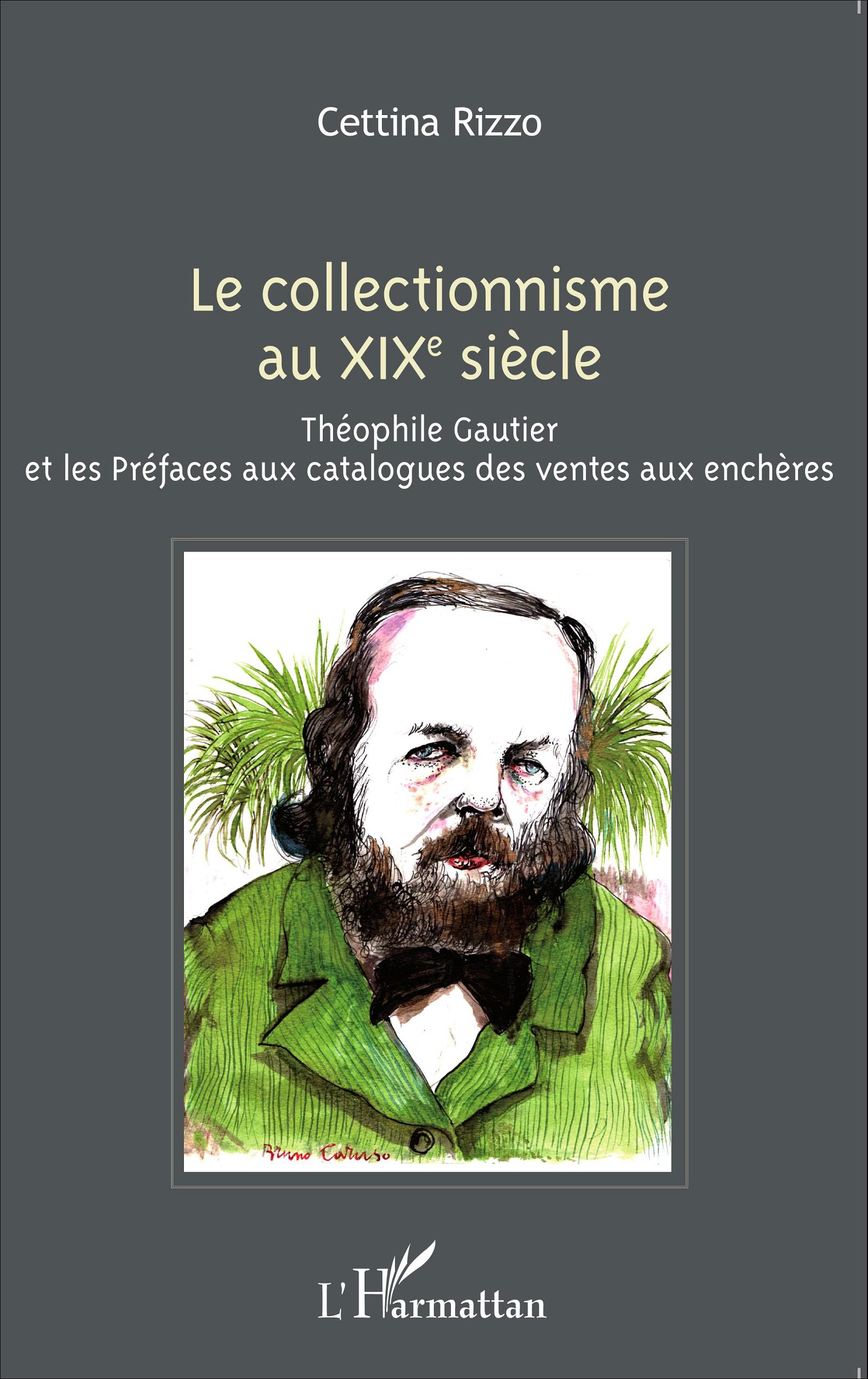 C. Rizzo, Le Collectionnisme au XIXe siècle : Théophile Gautier et les Préfaces aux catalogues des ventes aux enchères