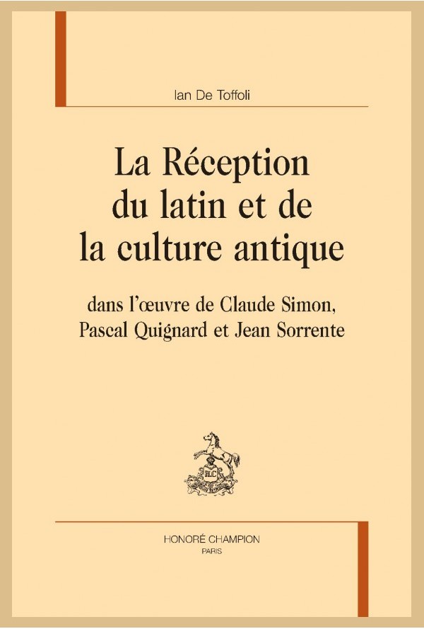 I. De Toffoli, La Réception du latin et de la culture antique dans l’œuvre de Claude Simon