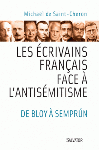 M. de Saint-Chéron, Les écrivains français face à l'antisémitisme. De Bloy à Semprun