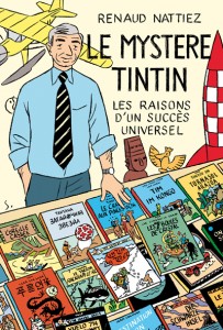 R. Nattiez, Le Mystère Tintin. Les raisons d’un succès universel