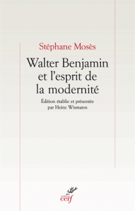 S. Mosès, Walter Benjamin et l'esprit de la modernité