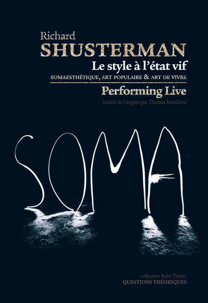 R. Shusterman, Le style à l’état vif. Somaesthétique, art populaire et art de vivre